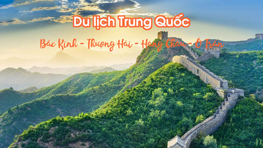 Du Lịch Trung Quốc: Hà Nội – Bắc Kinh – Thượng Hải – Hàng Châu – Ô Trấn 7N6Đ